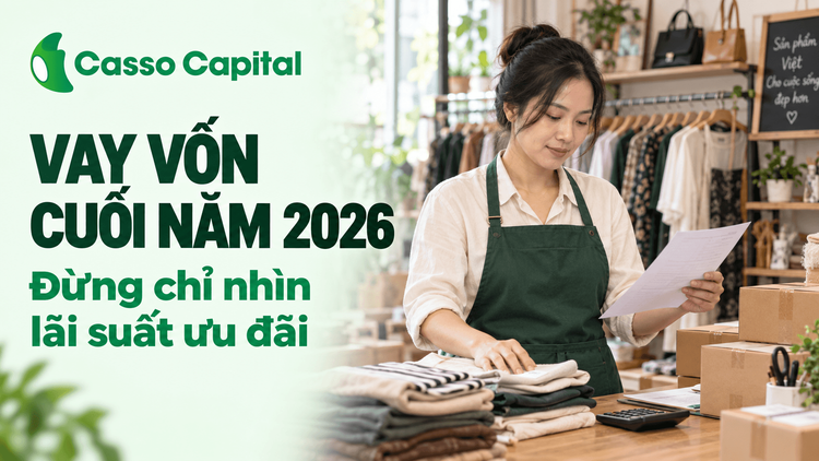 Vay vốn kinh doanh cuối năm 2026: Đừng để chi phí vay làm mỏng lợi nhuận mùa cao điểm